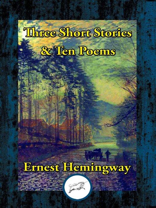 Title details for Three Short Stories & Ten Poems by Ernest Hemingway - Wait list